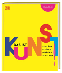 Coverbild Das ist Kunst! Alles über berühmte Gemälde und Skulpturen von Christiane Wagler, 9783831042623