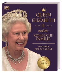 Coverbild Queen Elizabeth II. und die königliche Familie von Joel Levy, Stewart Ross, Reg G. Grant, Susan Kennedy, Ros Belford, Birgit Reit, 9783831042968