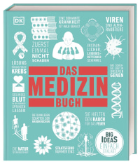 Coverbild Big Ideas. Das Medizin-Buch von Steve Parker, Philip Parker, John Farndon, Tim Harris, Robert Snedden, Ben Hubbard, Roswitha Harrer, 9783831043545