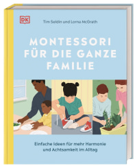 Coverbild Montessori für die ganze Familie von Tim Seldin, Lorna McGrath, 9783831044061