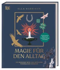 Coverbild Magie für den Alltag von Annette Ostlaender, Ella Harrison, Aleksandra Czudżak, 9783831047284