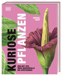 Coverbild Kuriose Pflanzen von Reinhard Ferstl, Michael Perry, 9783831047406