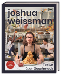 Coverbild Joshua Weissman: Textur über Geschmack von Joshua Weissman, Helmut Ertl, 9783831048182