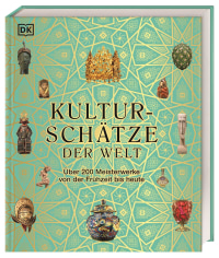 Coverbild Kulturschätze der Welt von Ian Chilvers, Philip Parker, Marcus Weeks, Iain Zaczek, Tony Allan, Reg G. Grant, Claudia Theis-Passaro, Teresa Zuhl, Robert Fischer, Kay Celtel, 9783831048236