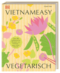Coverbild Vietnameasy vegetarisch von Uyen Luu, Annette Ostlaender, 9783831048397