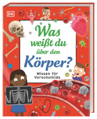 Coverbild Wissen für Vorschulkids. Was weißt du über den Körper? von Bipasha Choudhury, Andrea Mills, Roswitha Harrer, 9783831048496