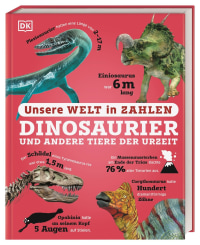 Coverbild Unsere Welt in Zahlen. Dinosaurier und andere Tiere der Urzeit von Eva Sixt, 9783831050185