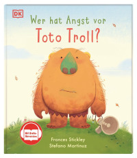 Coverbild Wer hat Angst vor Toto Troll? von Anna Taube, Frances Stickley, Stefano Martinuz, 9783831050697