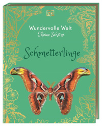 Coverbild Wundervolle Welt – Kleine Schätze. Schmetterlinge von Daniel Long, Angela Rizza, Michael Kokoscha, Richard Jones, 9783831052516