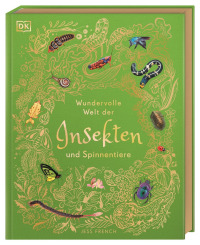 Coverbild Wundervolle Welt der Insekten und Spinnentiere von Daniel Long, Angela Rizza, Eva Sixt, Jess French, 9783831053674