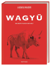 Coverbild Wagyu von Ludwig Maurer, Wolfgang Otto, Benjamin Junck, 9783985410798
