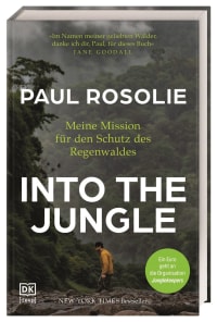 Coverbild Into the Jungle von Simone Schroth, Paul Rosolie, 9783693270028