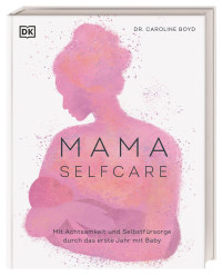 Coverbild MAMA SELFCARE von Caroline Boyd, Karin Hofmann, 9783831045518