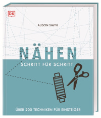 Coverbild Nähen Schritt für Schritt von Alison Smith, 9783831039555