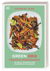 Coverbild Green BBQ: Vegan & vegetarisch von Rukmini Iyer, Wiebke Krabbe, 9783831043385