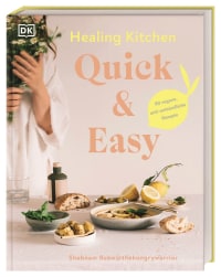 Coverbild Healing Kitchen - Quick & Easy von Shabnam Rebo, 9783831048441