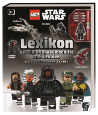 Coverbild LEGO® Star Wars™ Lexikon der Figuren, Raumschiffe und Droiden von Simon Hugo, Elizabeth Dowsett, Jason Fry, Simon Beecroft, Marc Winter, 9783831049592