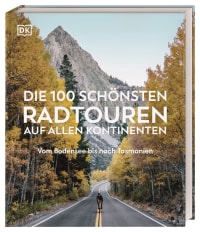 Coverbild Die 100 schönsten Radtouren auf allen Kontinenten, 9783734206375