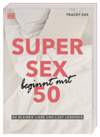 Coverbild Super Sex beginnt mit 50 von Tracey Cox, Regine Brams, 9783831041640