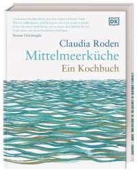 Coverbild Mittelmeerküche. Ein Kochbuch von Claudia Roden, Antje Seidel, 9783831042739