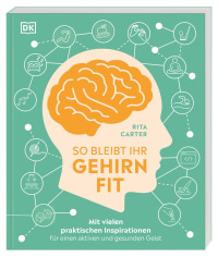 Coverbild So bleibt Ihr Gehirn fit von Rita Carter, Ute Mareik, 9783831043835