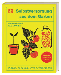 Coverbild Selbstversorgung aus dem Garten von Huw Richards, Reinhard Ferstl, Sam Cooper, 9783831050024