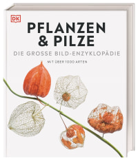Coverbild DK Bibliothek. Pflanzen & Pilze von John Farndon, Tim Harris, Sarah Jose, Lynne Boddy, Andreas Held, Chris Clennett, 9783831050642