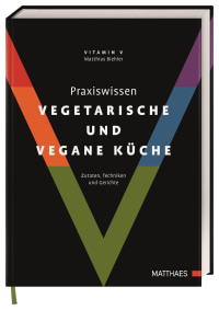 Coverbild Praxiswissen vegetarische und vegane Küche, 9783985410576