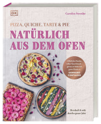 Coverbild Natürlich aus dem Ofen: Pizza, Quiche, Tarte & Pie von Carolin Strothe, 9783831053056