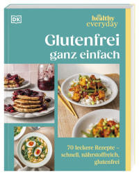 Coverbild Healthy Everyday. Glutenfrei ganz einfach von Wiebke Krabbe, Sam Dixon, 9783831055289