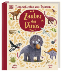 Coverbild Tiergeschichten zum Träumen. Zauber der Dinos von Eva Sixt, Alicia Klepeis, Gavin Scott, 9783831054329