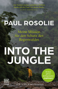 Coverbild Into the Jungle von Simone Schroth, Paul Rosolie, 9783693276013