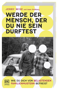 Coverbild Werde der Mensch, der du nie sein durftest von Elisabeth Liebl, Jerry Wise, Isaac Goldberg, 9783693270073