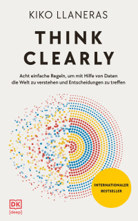 Coverbild Think Clearly von Kiko Llaneras, Jörn Pinnow, Tobias Gabel, 9783693276037