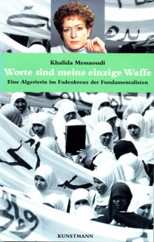 Worte sind meine einzige Waffe von Khalida Messaoudi Coverbild Worte sind meine einzige Waffe von Khalida Messaoudi, ISBN 978-3-88897-162-4