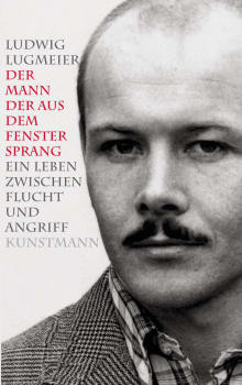 Der Mann, der aus dem Fenster sprang von Ludwig Lugmeier Coverbild Der Mann, der aus dem Fenster sprang von Ludwig Lugmeier, ISBN 978-3-88897-401-4