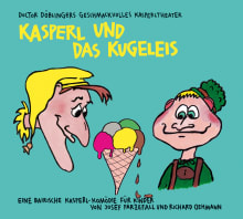 Kasperl und das Kugeleis von Josef Parzefall,Richard Oehmann Coverbild Kasperl und das Kugeleis von Josef Parzefall,Richard Oehmann, ISBN 978-3-95614-405-9