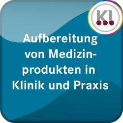 Aufbereitung von Medizinprodukten in Klinik und Praxis