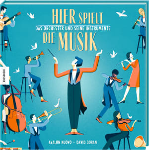 Cover von Hier spielt die Musik. Das Orchester und seine Instrumente