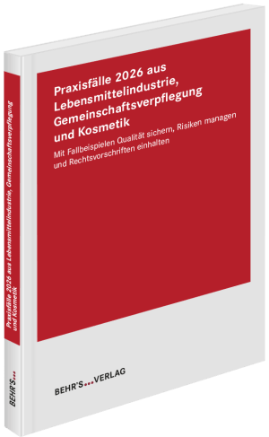 Praxisfälle 2026 aus Lebensmittelindustrie, Gemeinschaftsverpflegung und Kosmetik