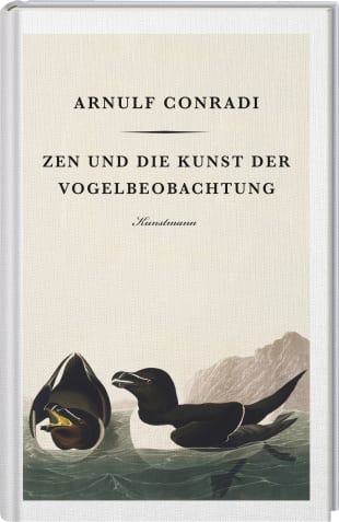 Zen und die Kunst der Vogelbeobachtung von Arnulf Conradi Coverbild Zen und die Kunst der Vogelbeobachtung von Arnulf Conradi, ISBN 978-3-95614-289-5