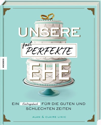 Unsere (fast) perfekte Ehe