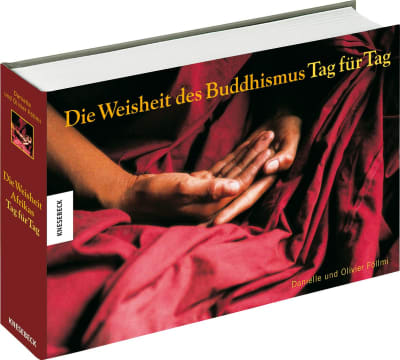Die Weisheit des Buddhismus - Tag für Tag
