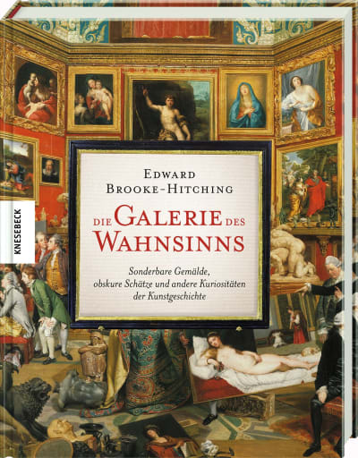 Die Galerie des Wahnsinns