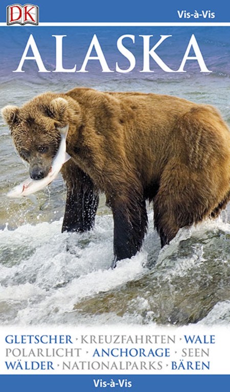 Vis A Vis Reisefuhrer Alaska Dk Verlag