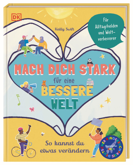 Mach dich stark für eine bessere Welt von Keilly Swift, Karin Hofmann Coverbild Mach dich stark für eine bessere Welt von Keilly Swift, Karin Hofmann, 9783831040926