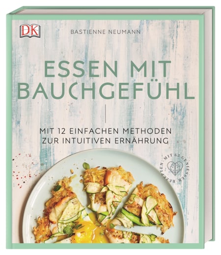 Essen mit Bauchgefühl von Bastienne Neumann Coverbild Essen mit Bauchgefühl von Bastienne Neumann, 9783831037315
