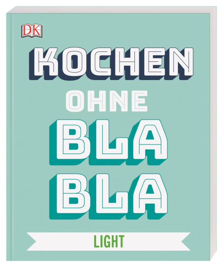 Kochen ohne Blabla Light von Anna Austruy, Wiebke Krabbe Coverbild Kochen ohne Blabla Light von Anna Austruy, Wiebke Krabbe, 9783831039630