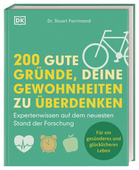Coverbild 200 gute Gründe, deine Gewohnheiten zu überdenken von Stuart Farrimond, Anke Wellner-Kempf, 9783831041626
