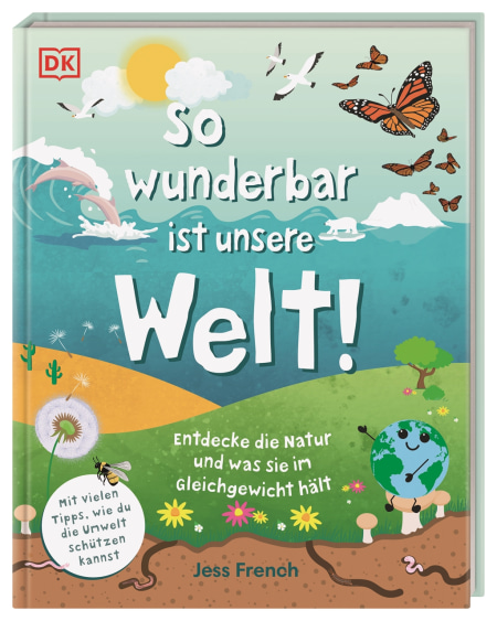 So wunderbar ist unsere Welt! von Jess French, Eva Sixt Coverbild So wunderbar ist unsere Welt! von Jess French, Eva Sixt, 9783831045327